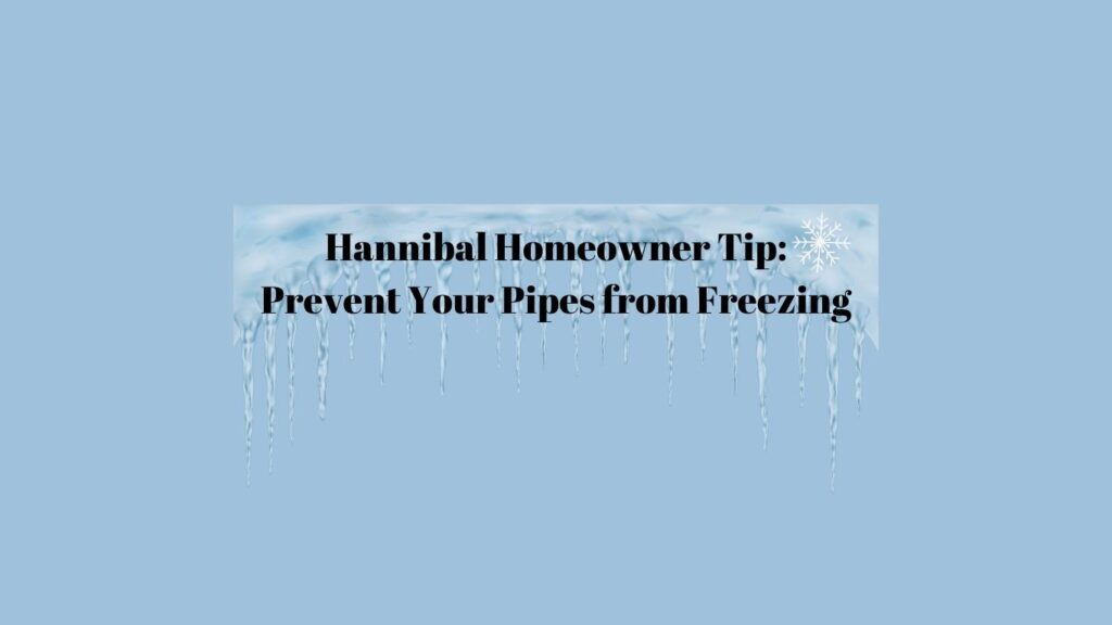 Hannibal Winter Tips to Prevent Freezing Pipes