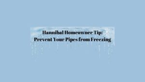 Hannibal Winter Tips to Prevent Freezing Pipes